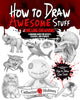 How to Draw Awesome Stuff: Chilling Creations: A Drawing Guide for Grown Ups - How to Draw Cool Stuff