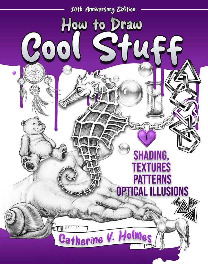 How to Draw Cool Stuff: Shading, Textures and Optical Illusions - How to Draw Cool Stuff